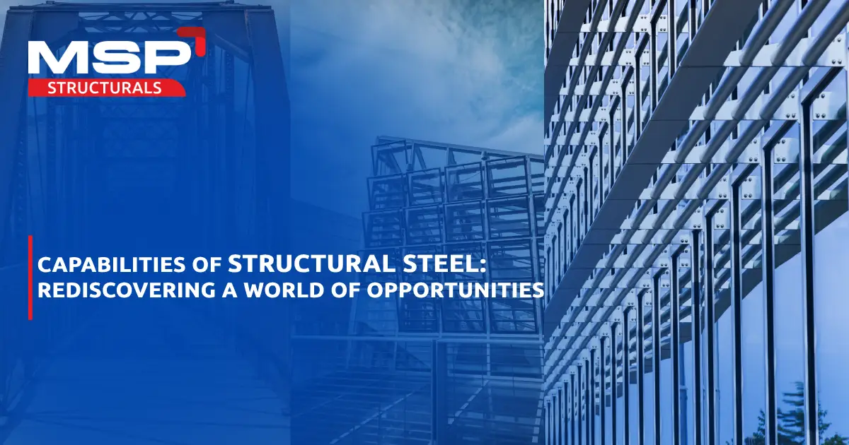 Capabilities of Structural Steel - Rediscovering A World of Opportunities